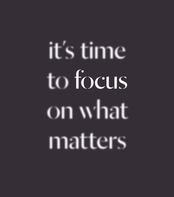 its time to focus on what matters